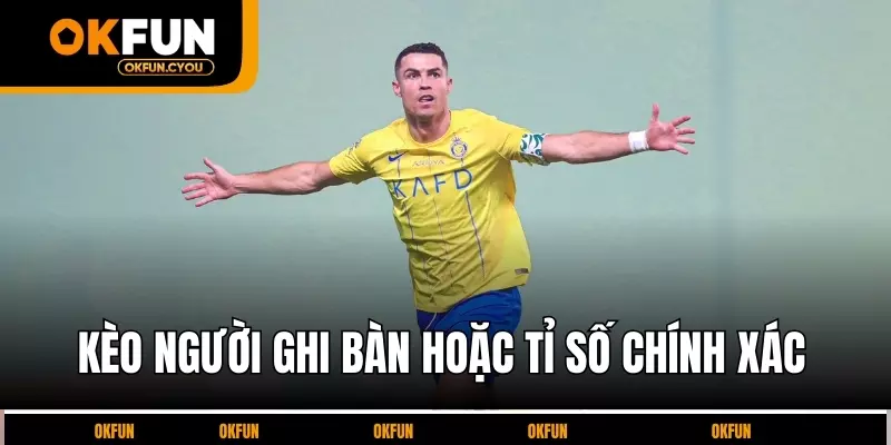 keo-nguoi-ghi-ban-hoac-ti-so-chinh-xac